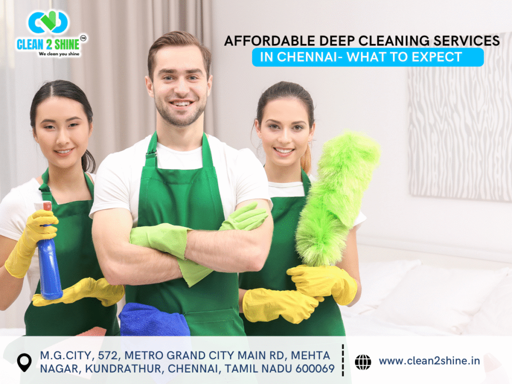 Affordable Deep Cleaning Services in Chennai – What to Expect