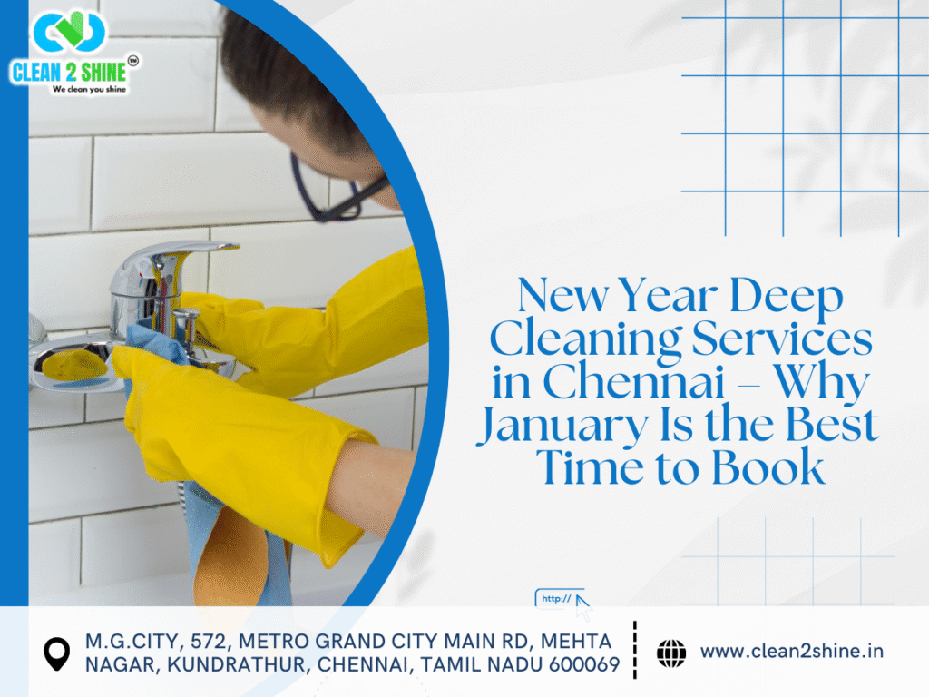 New Year Deep Cleaning Services in Chennai – Why January Is the Best Time to Book