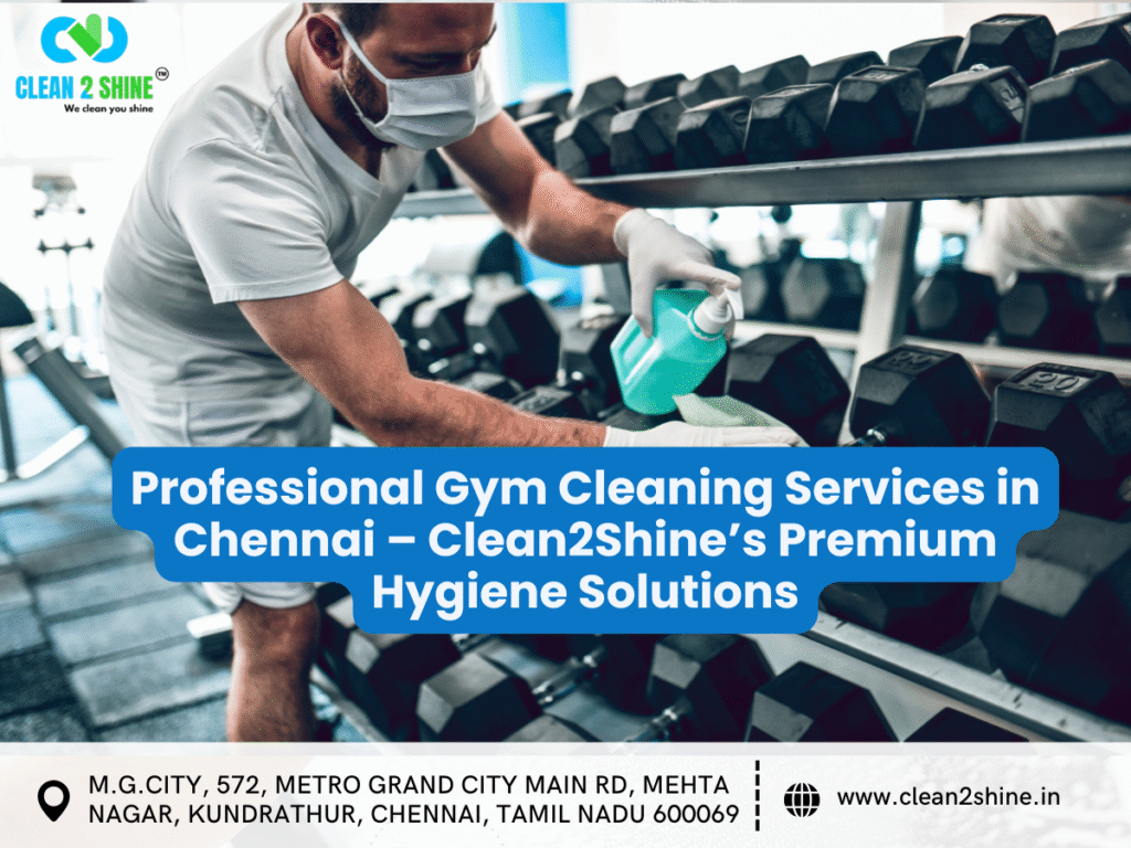 Gym Cleaning Services in Chennai | Professional Fitness Center Cleaning – Clean2Shine