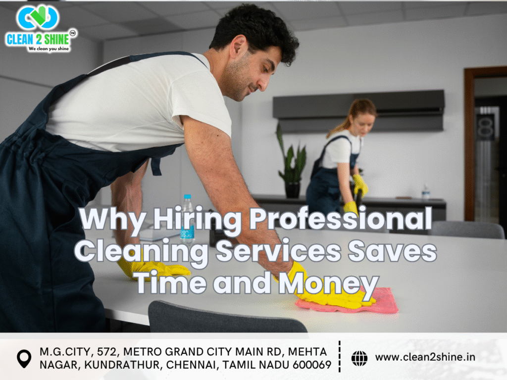 Why Hiring Professional Cleaning Services Saves Time and Money