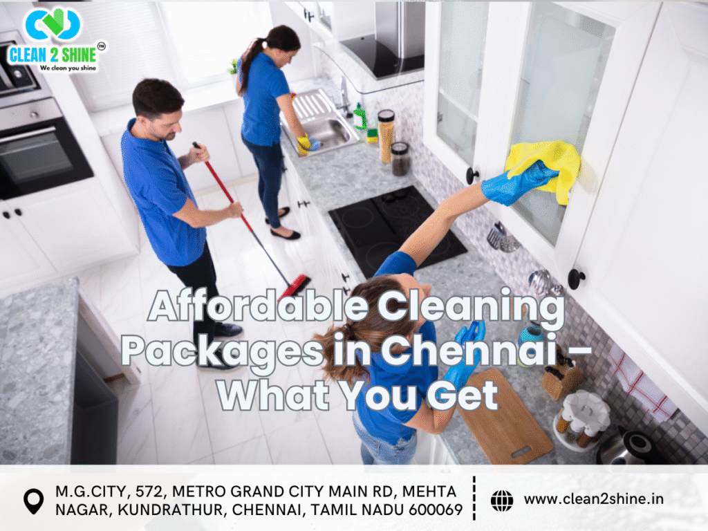 Affordable Cleaning Packages in Chennai – What You Get