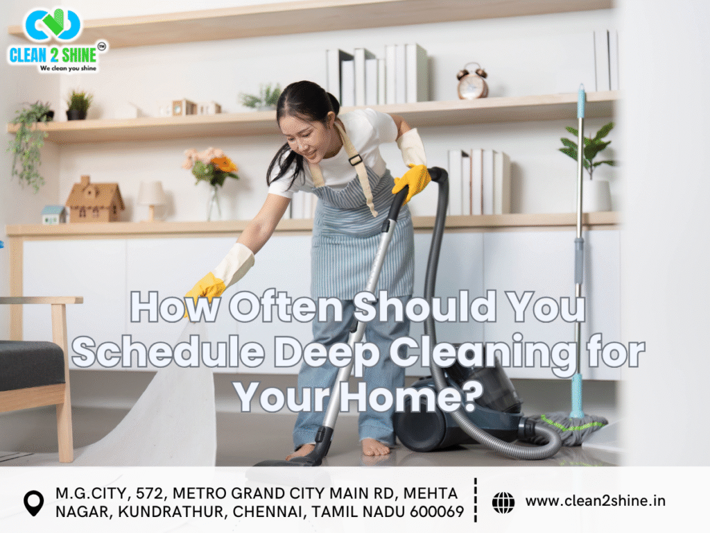 How Often Should You Schedule Deep Cleaning for Your Home?